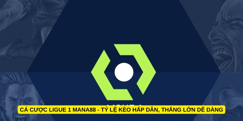 Cá cược Ligue 1 Mana88 - Tỷ lệ kèo hấp dẫn, thắng lớn dễ dàng
